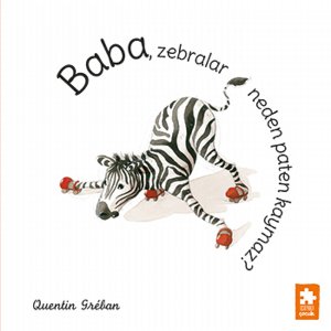 Baba, zebralar neden paten kaymaz?