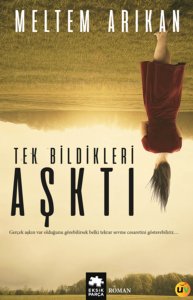 Tek Bildikleri Aşktı