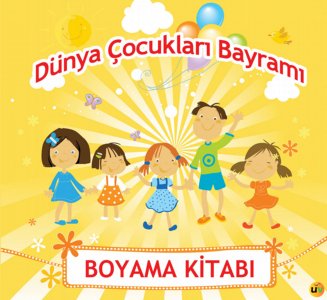 Dünya Çocukları Bayramı - Boyama Kitabı