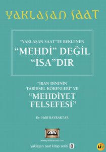 Yaklaşan Saatte Beklenen Mehdi Değil İsa'dır