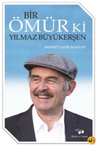 Bir Ömür Ki Yılmaz Büyükerşen