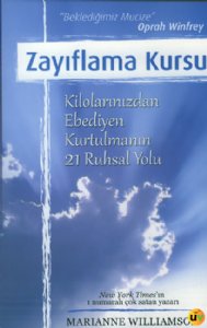 Zayıflama Kursu - Kilolarınızdan Ebediyen Kurtulmanın 21 Ruhsal Yolu