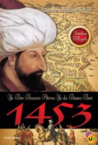 1453 - Ya Ben Bizans’ı Alırım, Ya da Bizans Beni