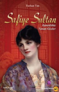 Safiye Sultan - Karanlıkta Yanan Gözler