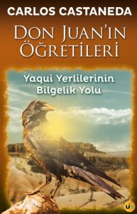 Don Juan’ın Öğretileri - Yaqui Yerlilerinin Bilgelik Yolu