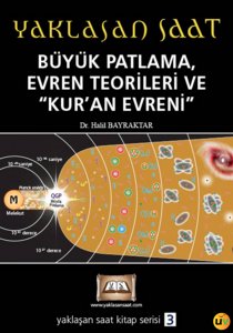 Yaklaşan Saat - Büyük Patlama, Evren Teorileri ve Kur'an Evreni