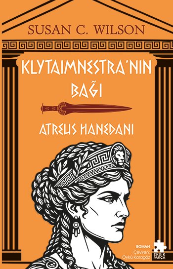 Klytaimnestra’Nın Bağı - Atreus Hanedanı