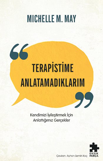 Terapistime Anlatamadıklarım: Kendimizi İyileştirmek İçin Anlattığımız Gerçekler (Ön Sipariş)