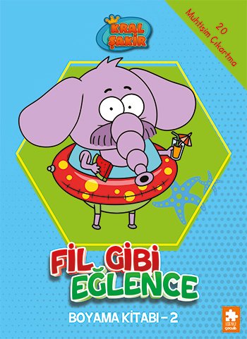 Kral Şakir: Fil Gibi Eğlence Boyama Kitabı-2