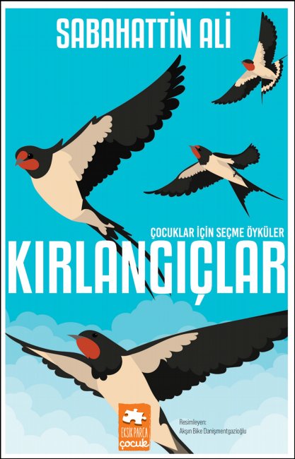 Kırlangıçlar- Çocuklar İçin Seçme Öyküler