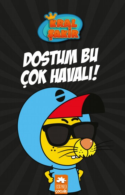 Kral Şakir 5 - Dostum Bu Çok Havalı