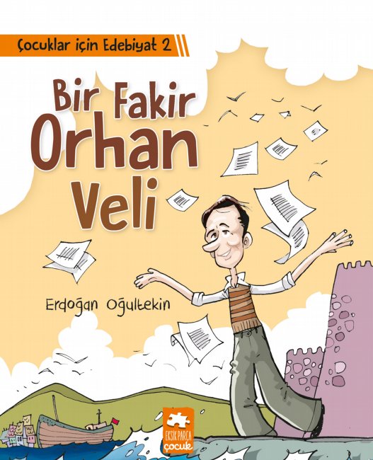 Çocuklar İçin Edebiyat 2: Bir Fakir Orhan Veli