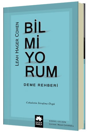 Bilmiyorum Deme Rehberi