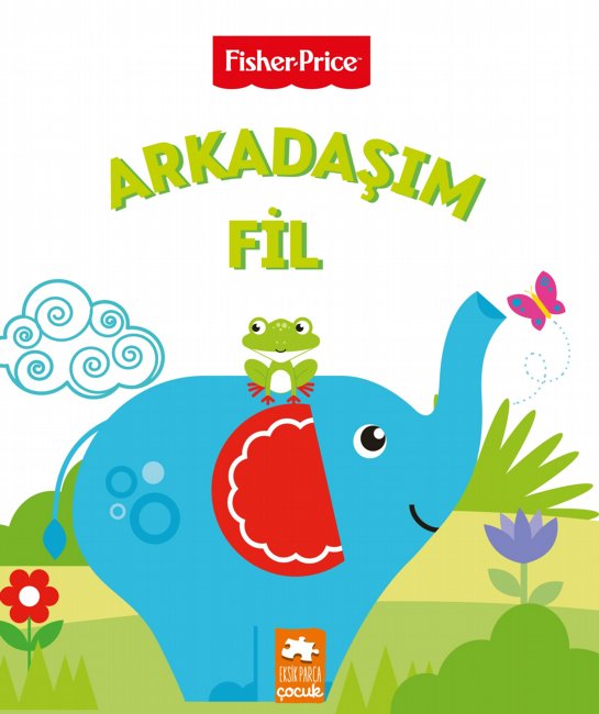 Fisher Price - Arkadaşım Fil