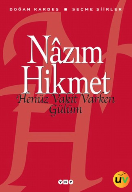 Henüz Vakit Varken Gülüm (Seçme Şiirler)