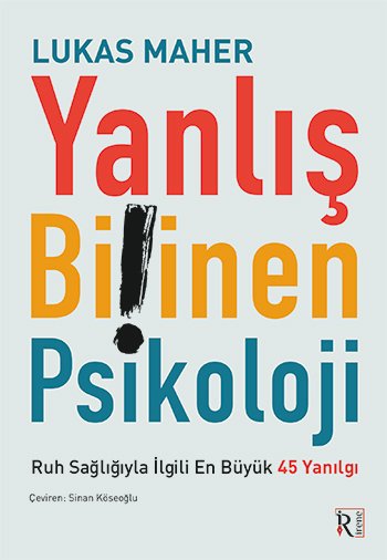 Yanlış Bilinen Psikoloji: Ruh Sağlığıyla İlgili En Büyük 45 Yanılgı
