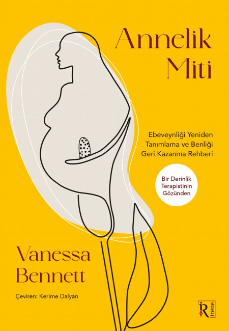 Annelik Miti: Ebeveynliği Yeniden Tanımlama ve Benliği Geri Kazanma Rehberi