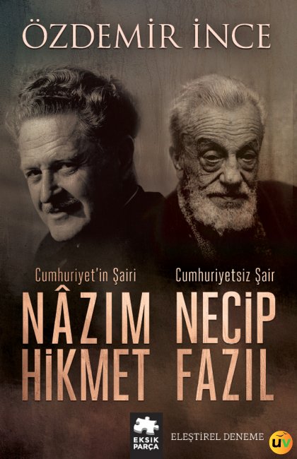 Cumhuriyetin Şairi Nazım Hikmet Cumhuriyetsiz Şair Necip Fazıl